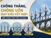 Chông Thẳng, Chông Uốn Hay Kiểu Kết Hợp: Nên Chọn Theo Tiêu Chí Nào?