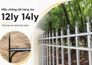 Mẫu chông sắt hàng rào 12ly 14ly: Cấu tạo và cách lựa chọn