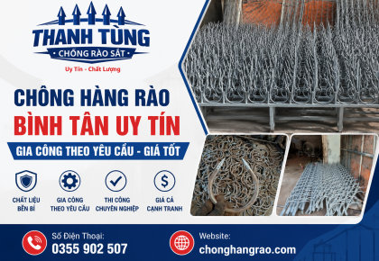 Chông Hàng Rào Bình Tân Uy Tín – Gia Công Theo Yêu Cầu, Giá Tốt