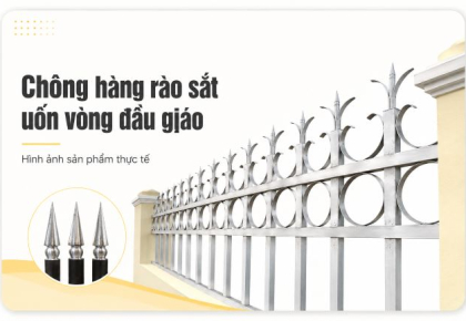Chông hàng rào sắt uốn vòng đầu giáo: cấu tạo và ứng dụng