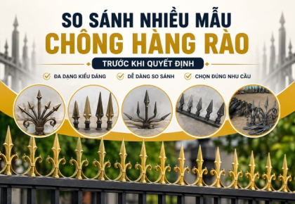 Cách So Sánh Nhiều Mẫu Chông Hàng Rào Trước Khi Quyết Định