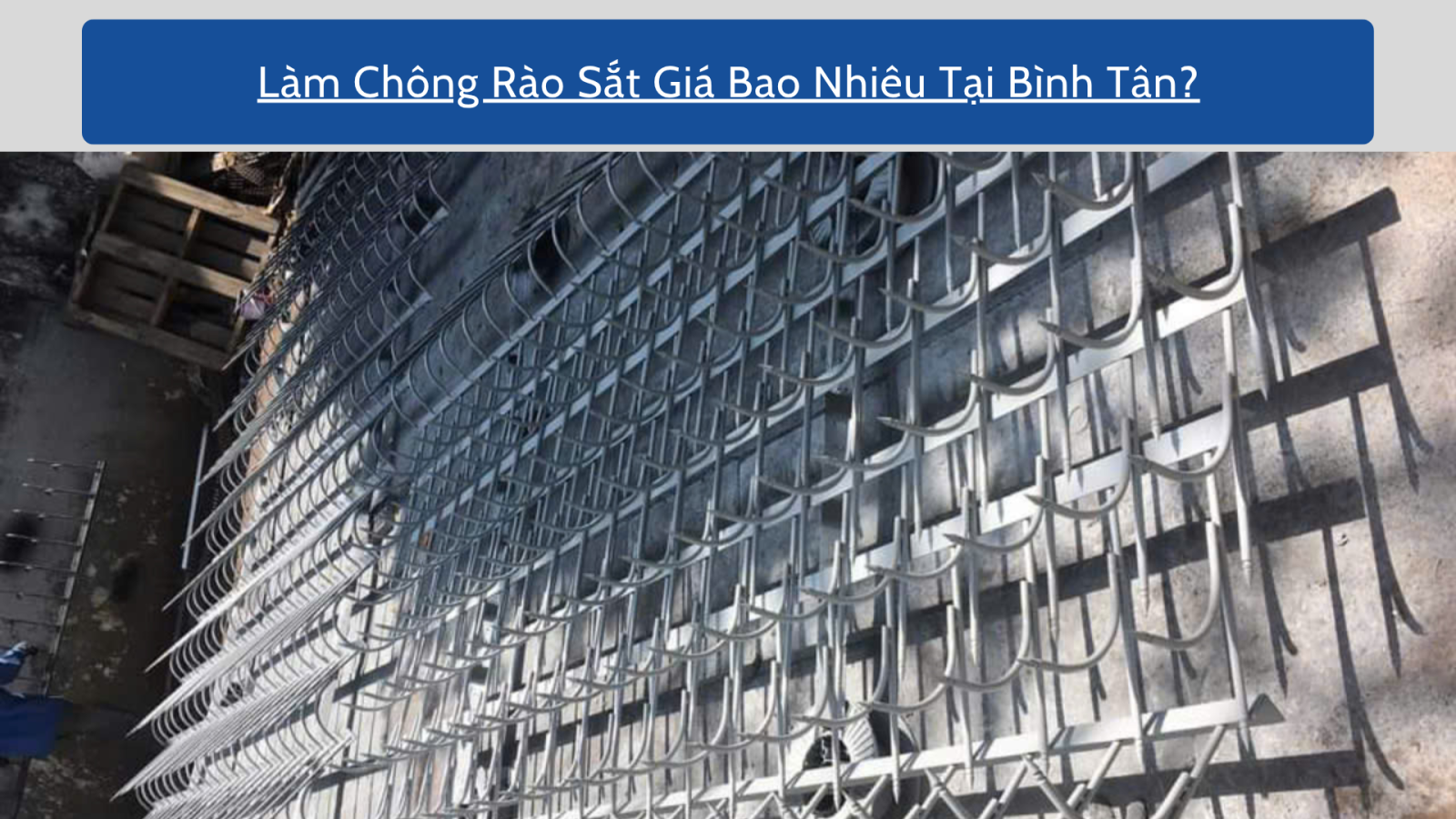 LÀM CHÔNG RÀO SẮT GIÁ BAO NHIÊU TẠI BÌNH TÂN